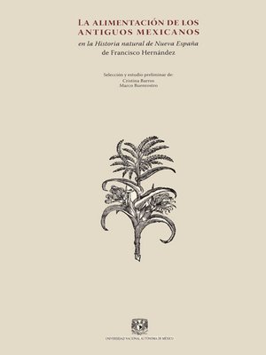 cover image of La alimentación de los antiguos mexicanos en la Historia natural de la Nueva España